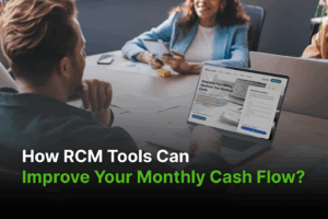 How RCM Tools Can Improve Your Monthly Cash Flow?