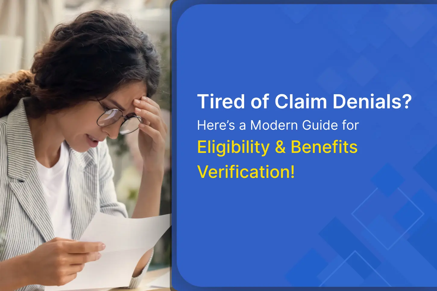 Tired of Claim Denials? Here’s a Modern Guide for Eligibility and Benefits Verification!