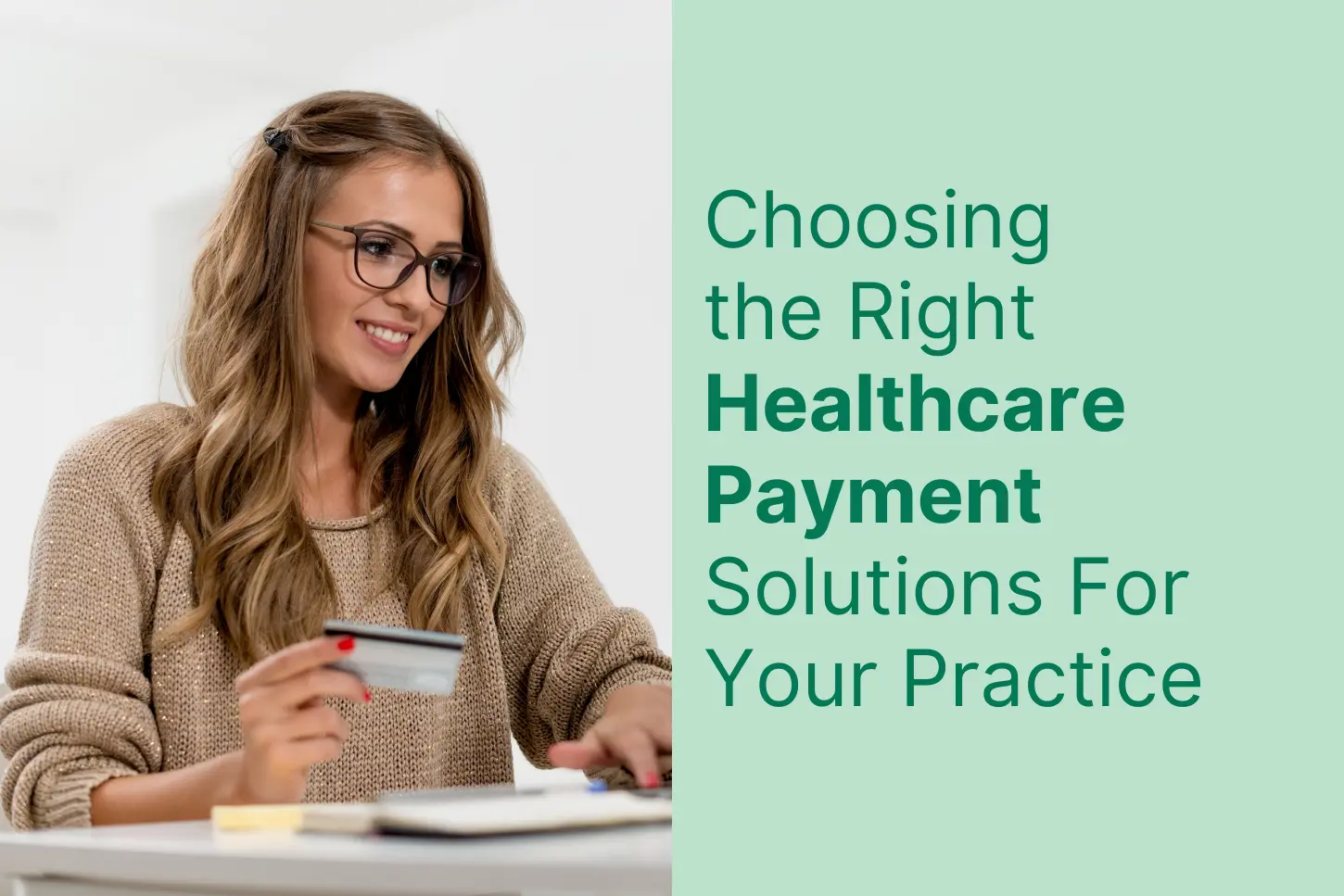 Choosing The Right Healthcare Payment Solutions For Your Practice