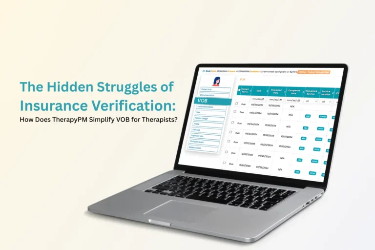 The Hidden Struggles of Insurance Verification: How Does TherapyPM Simplify VOB for Therapists? 