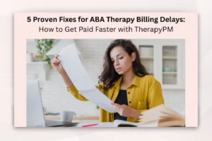 ABA Therapy Billing Delays illustrated image