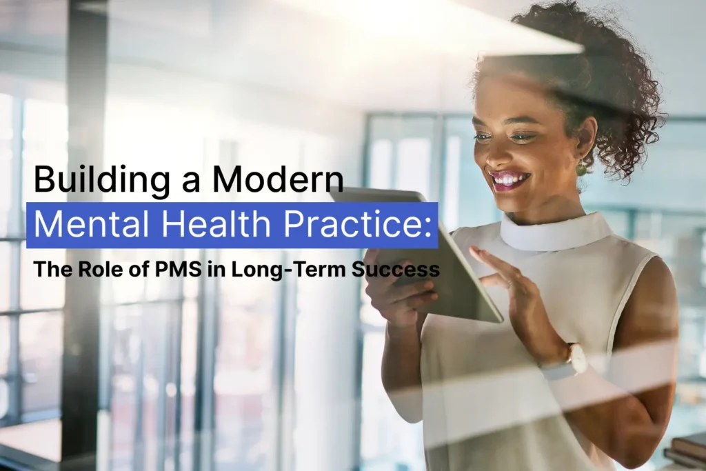 Building a modern mental health practice