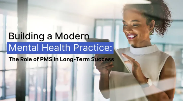 Building a modern mental health practice