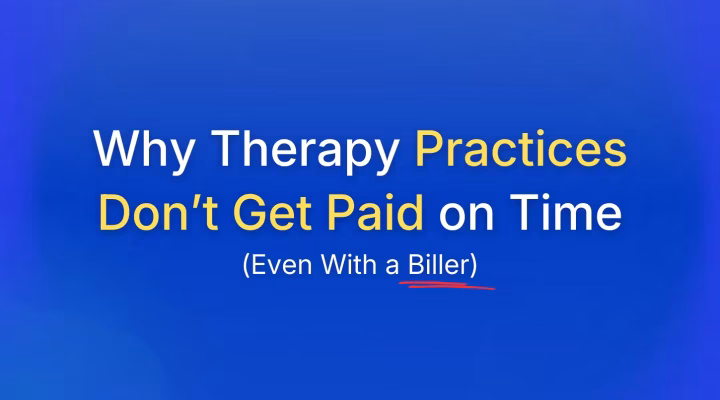 Therapy Practices Don’t Get Paid on Time Even With a Biller