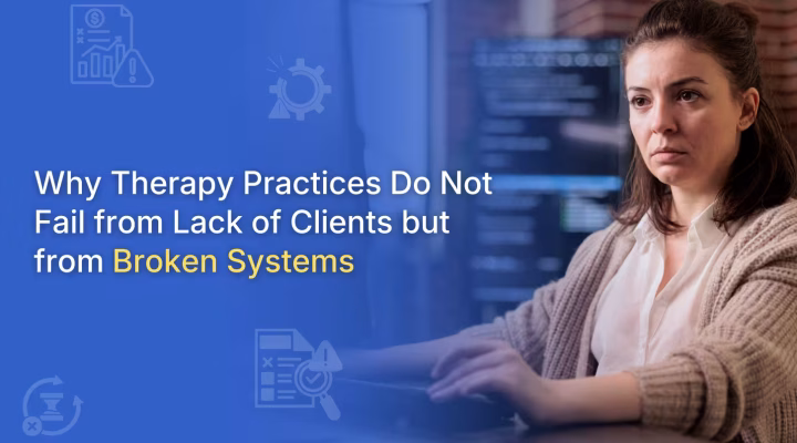 Busy therapy practices fail due to broken systems, not lack of clients. Learn how practice management software restores control and scalability.