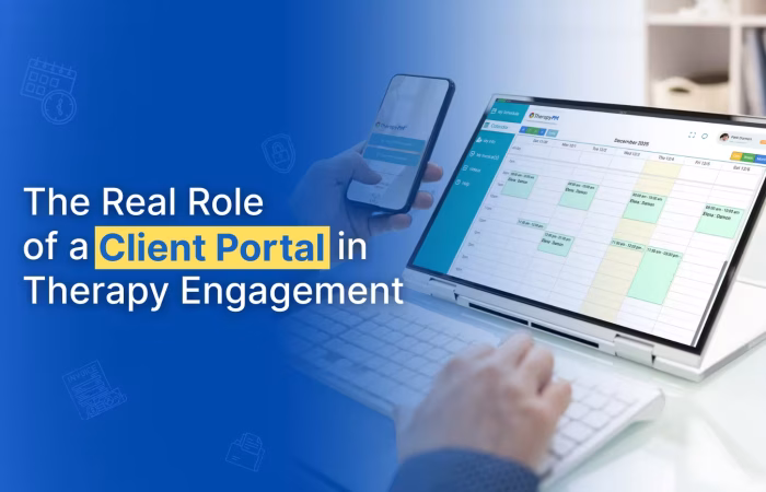 The Real Role of a Client Portal in Therapy Engagement and Practice Operations