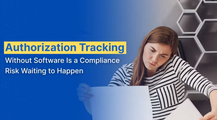Authorization Tracking Without Software Is a Compliance Risk Waiting to Happen