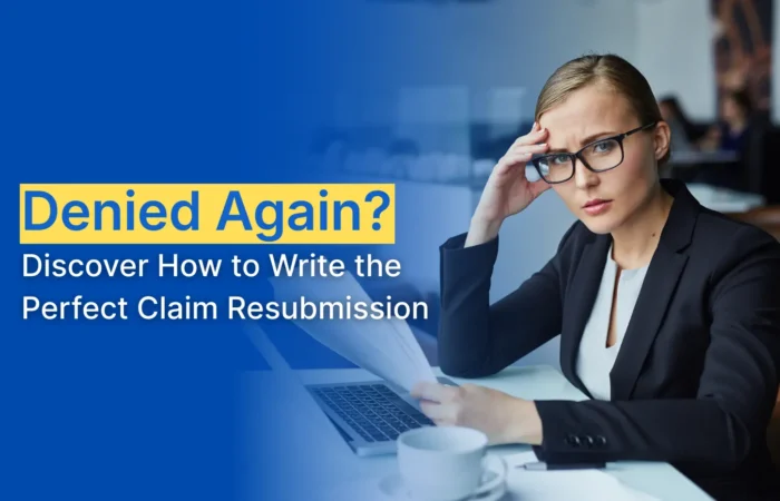 Denied Again Discover How to Write the Perfect Claim Resubmission